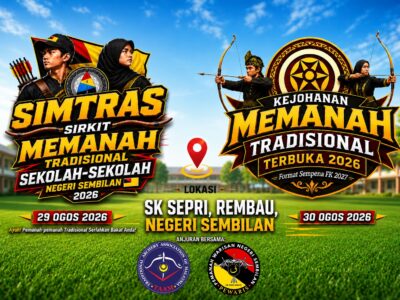 KEJOHANAN MEMANAH TRADISIONAL TERBUKA N9 2026 dan SIRKIT MEMANAH TRADITIONAL SEKOLAH-SEKOLAH NEGERI SEMBILAN - SIMTRAS 2026